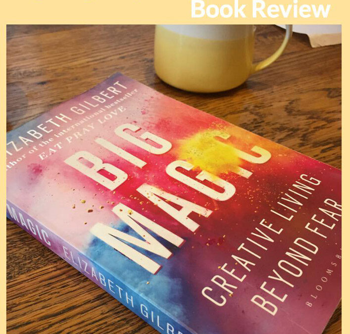 Big-Magic-by-Elizabeth-Gilbert-Book-Review-Two-In-A-Row-Blog-Sue-Collins