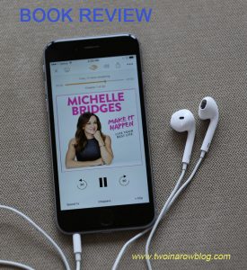 Michelle Bridges Make It Happen Book Review by Two In A Row Blog Sue Collins