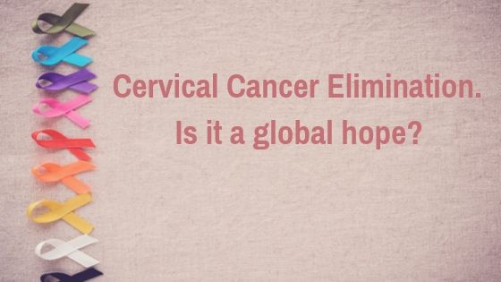 Cervical Cancer Elimination_ Is it a global hope_
